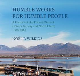 ‘Humble Works for Humble People’ Charts History of Galway Bay’s Fishery Piers