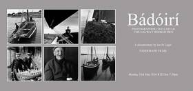 &#039;Bádóirí-photographing the last of the Galway Hooker Men&#039; airs on RTE One television on Monday 23rd May 2016 at 7.30pm.